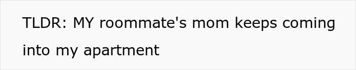 Text on a phone screen stating a complaint about roommate&rsquo;s mom repeatedly entering the apartment without permission.