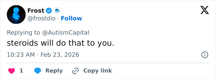 Screenshot of a social media reply with the text steroids will do that to you, related to influencer wig snatched incident.