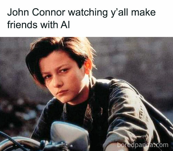 Relatable meme of John Connor looking serious while watching people make friends with AI on a motorcycle scene.