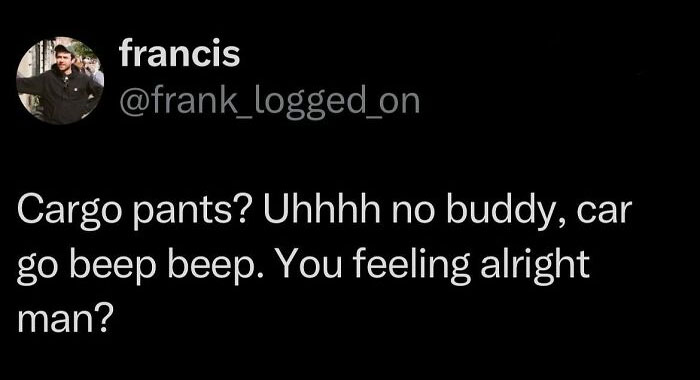 Twitter user francis humorously confusing cargo pants with car sounds in a random tweet that has no business being so funny