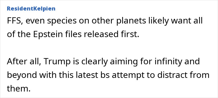 Comment from ResidentKelpien discussing Trump&rsquo;s attempt to distract from files before UFO file release.