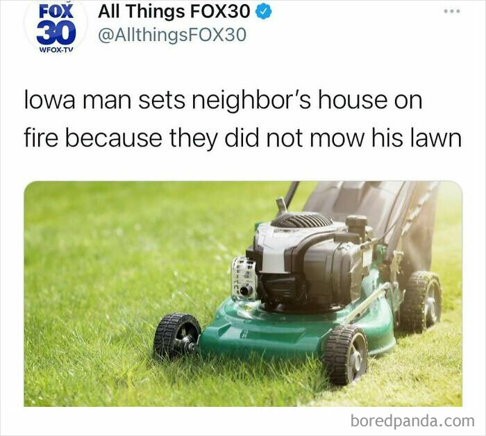 Tweet about an Iowa man setting a neighbor’s house on fire over lawn care, reflecting unhinged news headlines in America.