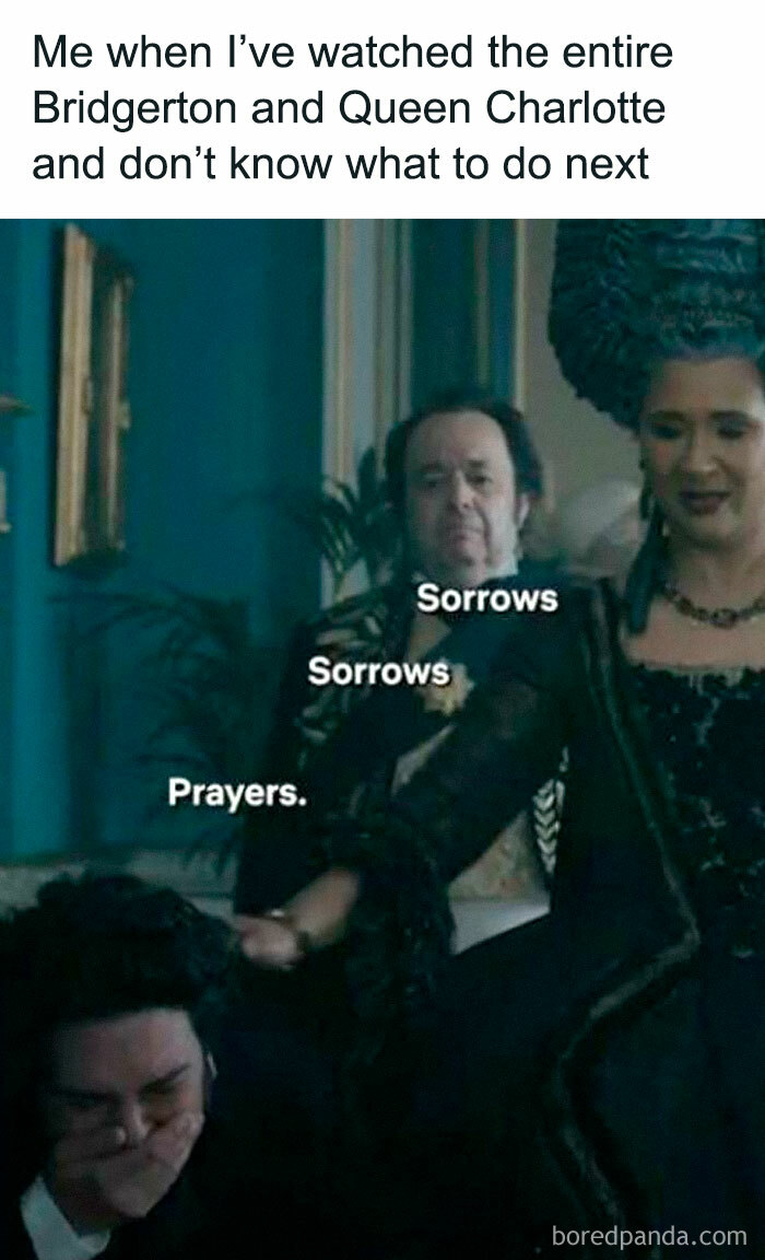 Bridgerton memes showing characters expressing sorrows and prayers after finishing the series and not knowing what to watch next