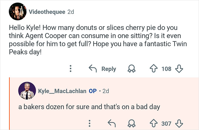 Kyle MacLachlan from Twin Peaks answering fan questions about Agent Cooper’s cherry pie consumption online.