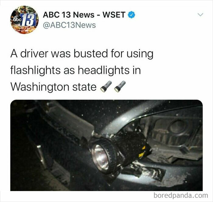 Tweet from ABC 13 News reporting a driver caught using flashlights as headlights in Washington state, highlighting unhinged news headlines.
