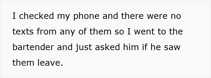 Text excerpt showing a person explaining they checked their phone for texts and asked the bartender about others leaving.