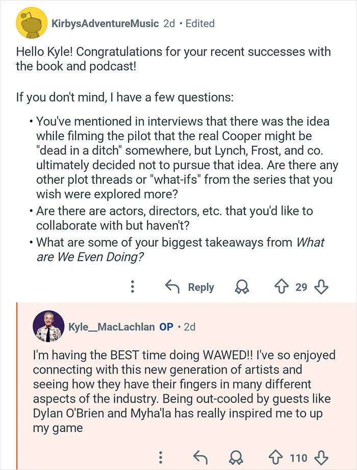 Kyle MacLachlan from Twin Peaks responding to fans’ most burning questions about his career and insights.