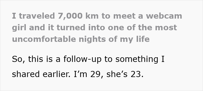 29-year-old travels 7000km to meet 23-year-old woman he met online, regrets it as soon as their date starts 29-year-old travels 7000km to meet 23-year-old woman he met online, regrets it as soon as their date starts