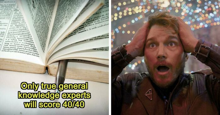We Prepared 40 General Knowledge Questions – Anything Above 33 Is Impressive