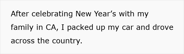Text on white background reading After celebrating New Year’s with my family in CA, I packed up my car and drove across the country.
