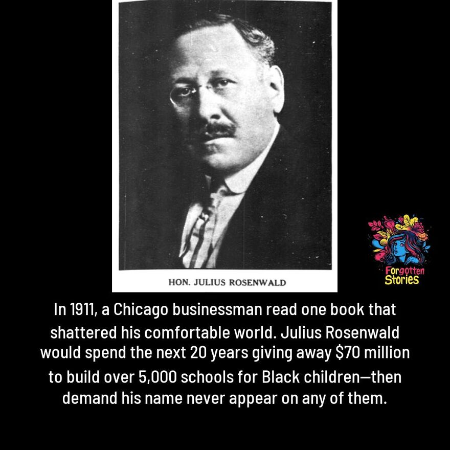 Black and white photo of Julius Rosenwald with text about his work funding schools for Black children, from Forgotten Stories Facebook page.