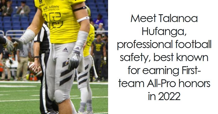 Talanoa Hufanga: Bio And Career Highlights