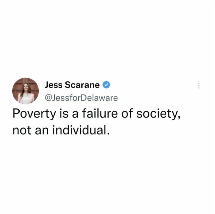 Tweet by Jess Scarane stating poverty is a failure of society, shown as a relatable funny meme for low energy moments.