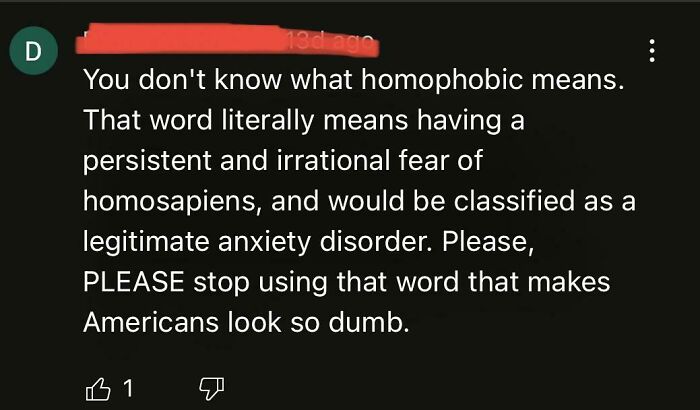 Comment explaining the meaning of homophobic, highlighting a misunderstanding seen in dumb posts online.