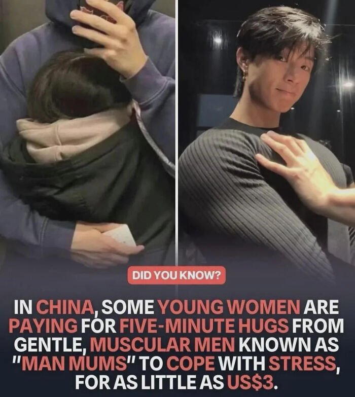 Young women in China paying for five-minute hugs from muscular men called man mums to cope with stress.