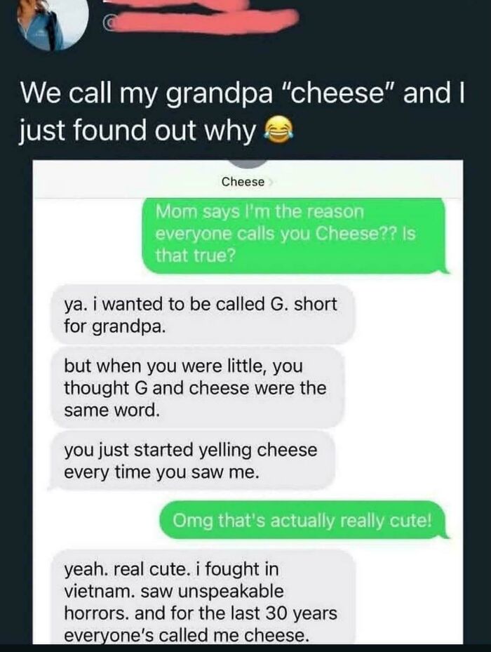 Text conversation revealing a grandpa's nickname Cheese and the funny story behind it in unhinged sentences that left everyone speechless.