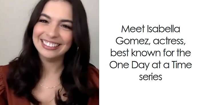 Isabella Gomez: Bio And Career Highlights