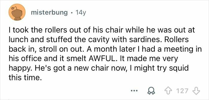 Screenshot of a Reddit comment describing a petty and savage revenge on a boss involving a chair and sardines.