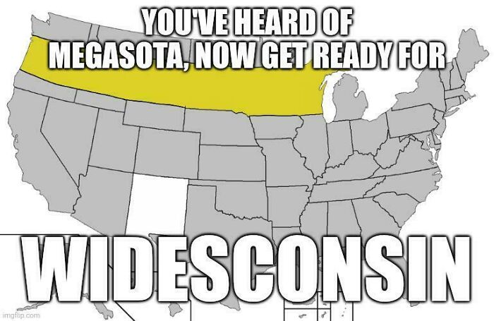 Funny geography meme showing the US map with a large highlighted northern border labeled Widesconsin joke.