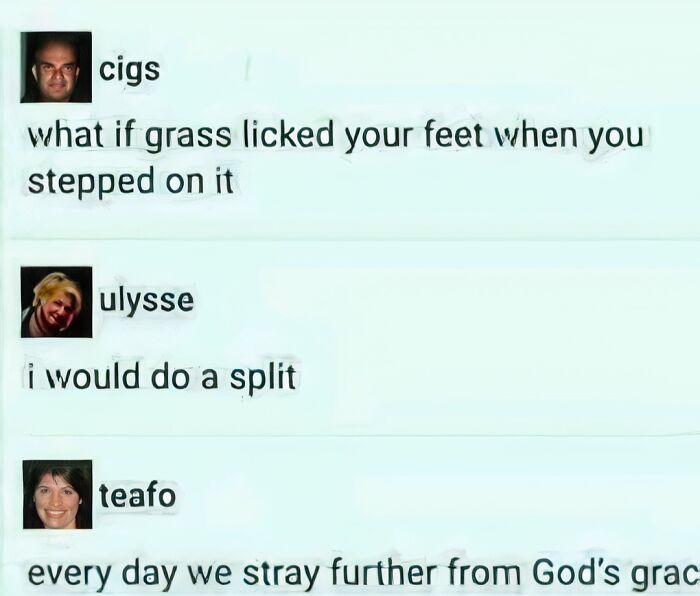 Screenshot of random memes showing a quirky conversation about grass licking feet, fit for entertaining unhinged meme fans.