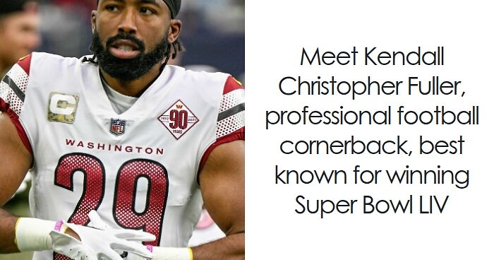 Kendall Fuller: Bio And Career Highlights