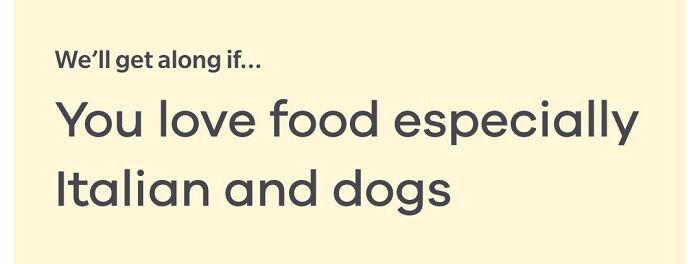 Text from a Tinder profile stating preferences including love for food, Italian cuisine, and dogs, reflecting off the rails dating humor.