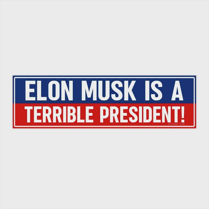 Bumper sticker saying Elon Musk is a terrible president