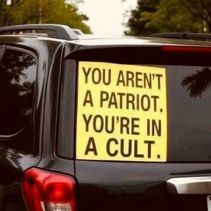 Bumper sticker stating you arent a patriot youre in a cult