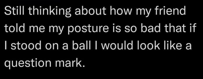 Stand Up Straight, Friend