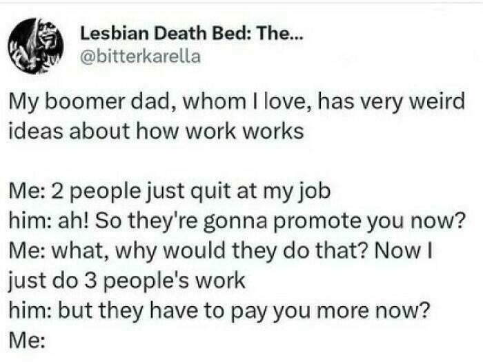 Text meme about work misunderstandings between a boomer dad and child, illustrating relatable work struggles and humor.