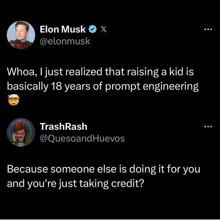 Twitter exchange showing a sharp comeback where raising a kid is called 18 years of prompt engineering.