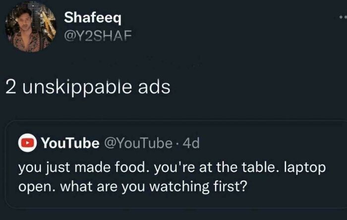 Screenshot of a sharp comeback tweet mentioning unskippable ads with a humorous question about what to watch first.