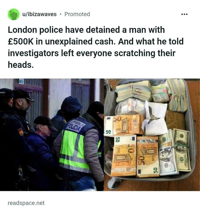 Police detain man with unexplained cash, highlighting a design that feels genuinely evil in advertising methods.