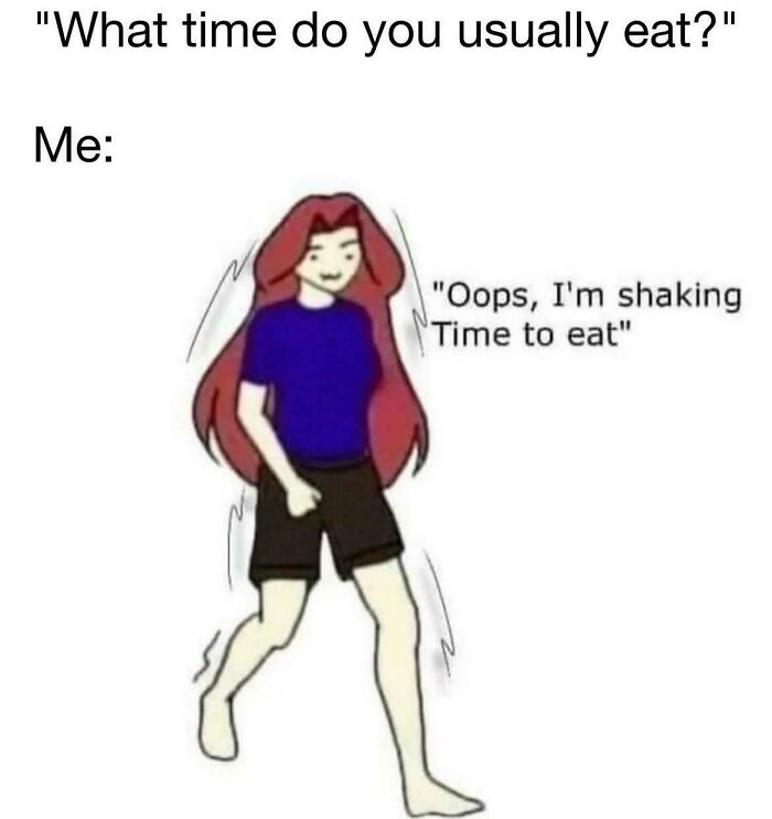 Cartoon of a person shaking with hunger, captioned about eating time, related to posts and memes about our lives.
