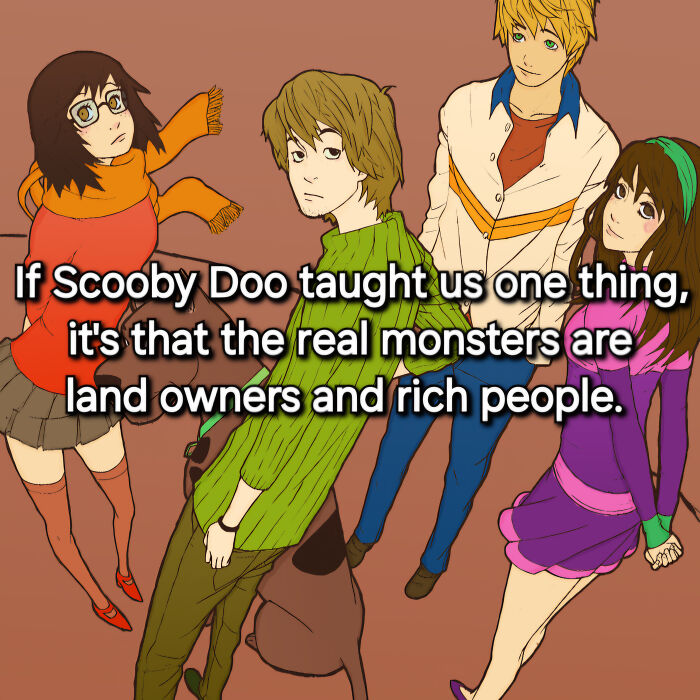 Cartoon characters with quote about real monsters being land owners and rich people in relatable posts and memes.