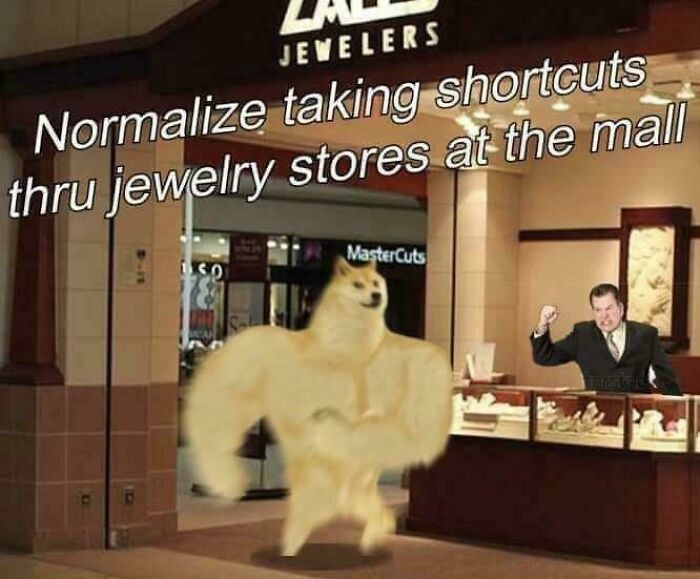 Buff Doge meme joking about normalizing shortcuts through jewelry stores at the mall in relatable posts and memes.