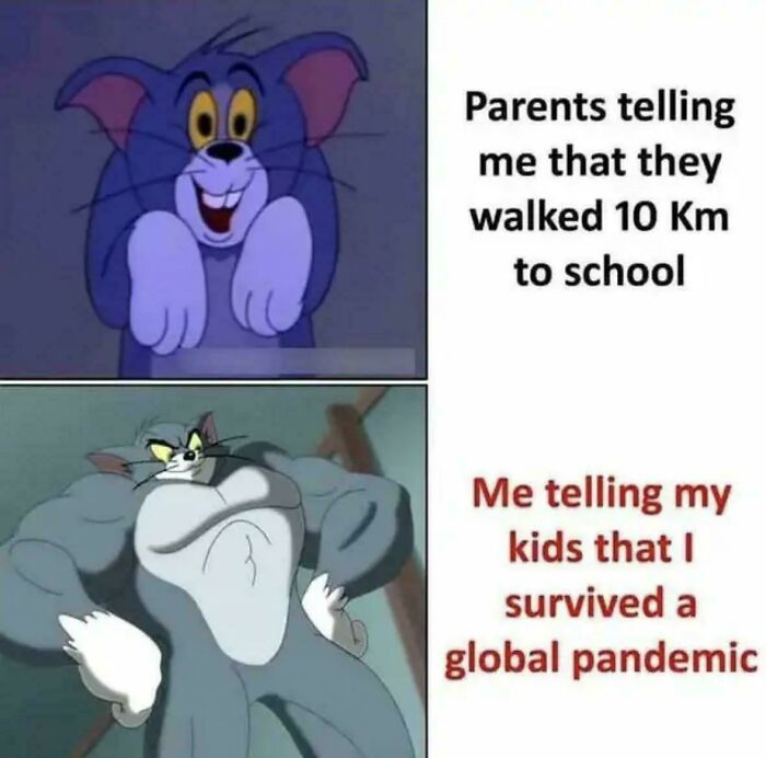 Funny meme showing a weak and muscular Tom comparing parents walking to school and surviving a global pandemic.
