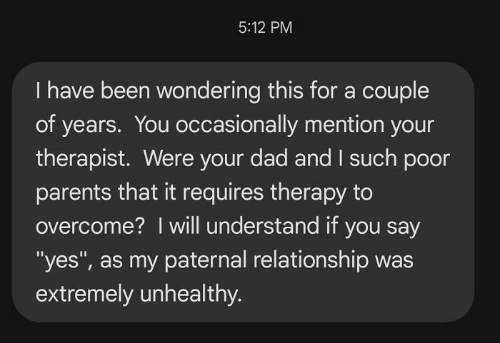 Text message expressing doubts about whether poor parenting caused emotional harm, highlighting delusional family members' entitlement.