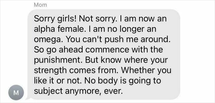 Text message from mom asserting alpha female status, showing entitled and delusional family behavior in a humorous exchange.