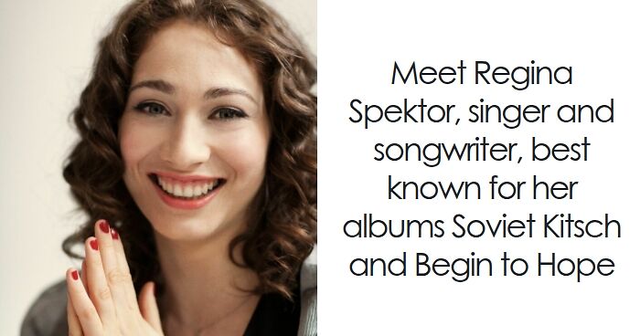 Regina Spektor: Bio And Career Highlights