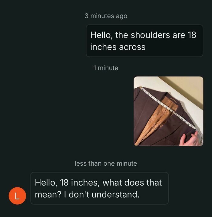 Chat conversation showing confusion about measuring 18 inches across shoulders, illustrating laziness and misunderstanding.
