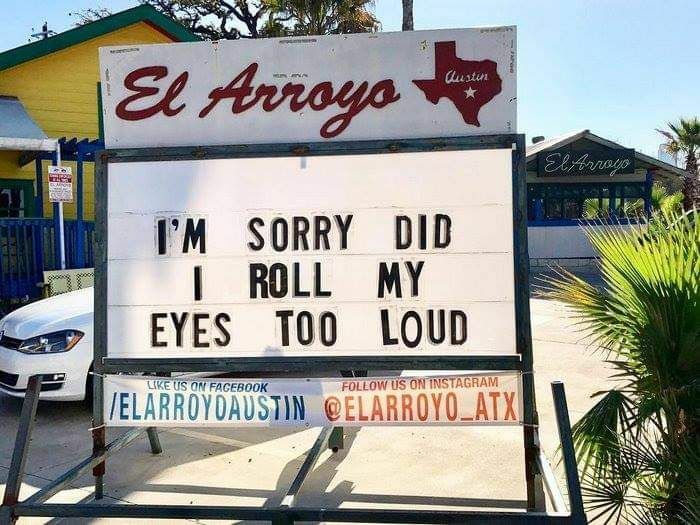 Outdoor sign at El Arroyo restaurant in Austin with a strange humorous message that deserves a double take.