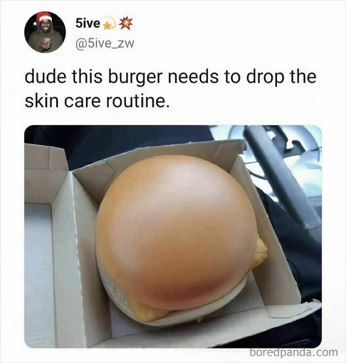 Food meme showing a smooth burger bun with a caption joking about dropping its skin care routine.