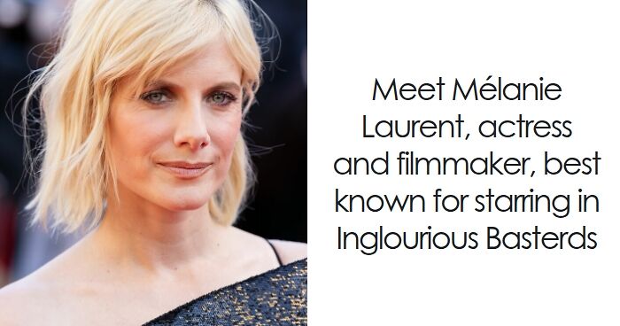 Mélanie Laurent: Bio And Career Highlights