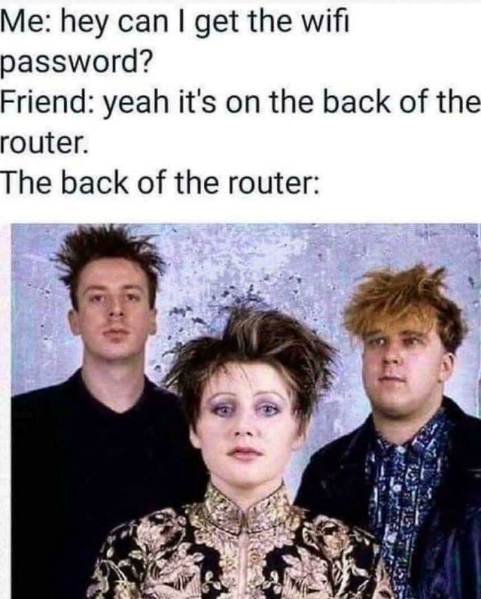 A meme with a band picture, symbolizing a joke about a complex Wi-Fi password needing explanation.