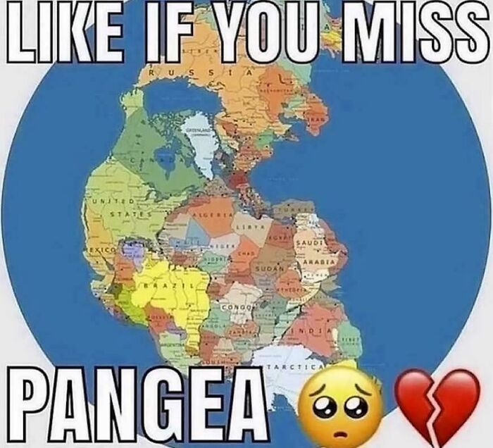 A meme with a map of Pangea and text that reads LIKE IF YOU MISS PANGEA, a picture made of online lies.