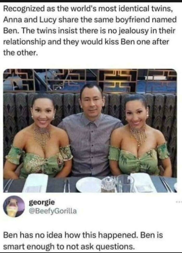 Two identical twins sharing a boyfriend named Ben, captured in a popular internet moment better than the news.