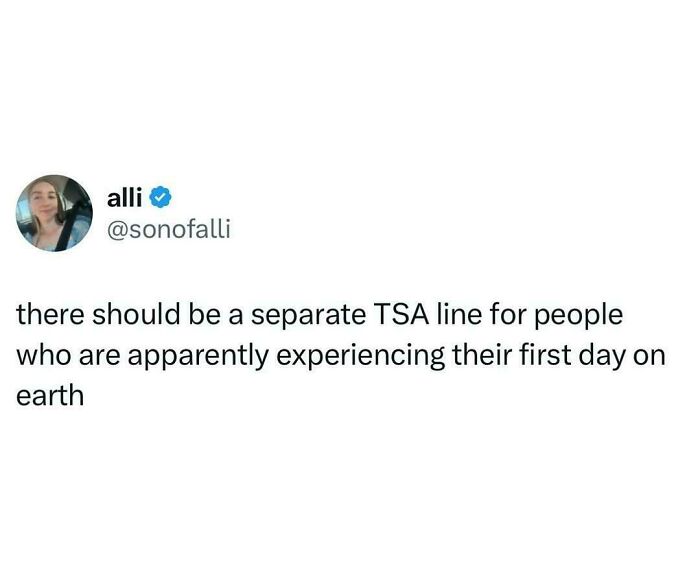 A tweet suggesting a separate TSA line for people experiencing their first day on earth, highlighting verbal knockouts.