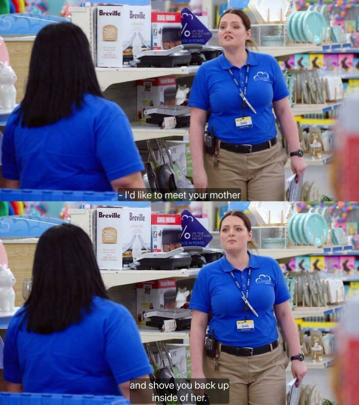 Two women are in a store, with the top frame saying, I’d like to meet your mother, and the bottom frame saying, and shove you back up inside of her. This is a verbal knockout.