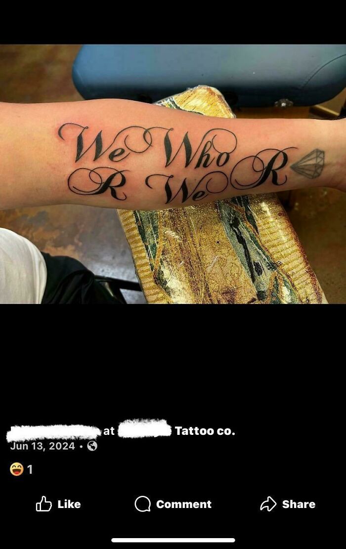 An arm tattoo with the confusing message We Who R We, a result of poor sign design.
